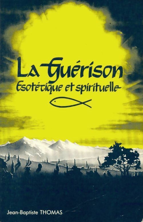 La guérison ésotérique et spirituelle - Jean Baptiste Thomas - Livre