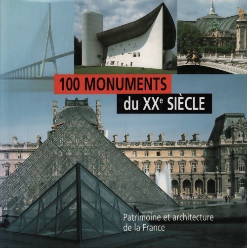 100 monuments du XXe siècle - Bertrand Lemoine (Sous La Direction De) - Livre