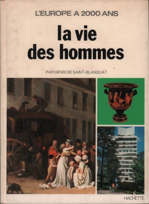 La vie des hommes - Henri De Saint-Blanquat - Livre