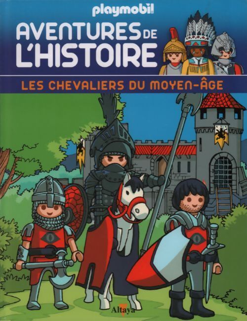 Aventure de l'Histoire. Les chevaliers du Moyen Âge - Collectif - Livre
