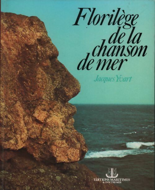 Florilège de la chanson de mer - Jacques Yvart - Livre