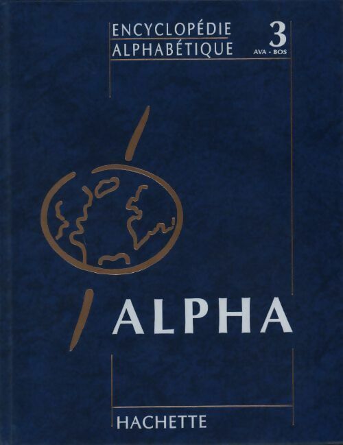 Encyclopédie alphabétique Tome III : Avant-midi à Bosanquet - Collectif - Livre