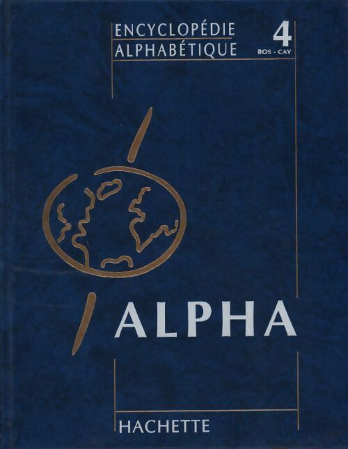 Encyclopédie alphabétique Tome IV : Bosc à Cayou - Collectif - Livre