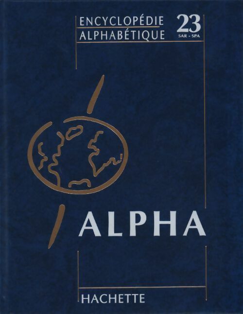 Encyclopédie alphabétique Tome XXIII : Sargent à Spark - Collectif - Livre