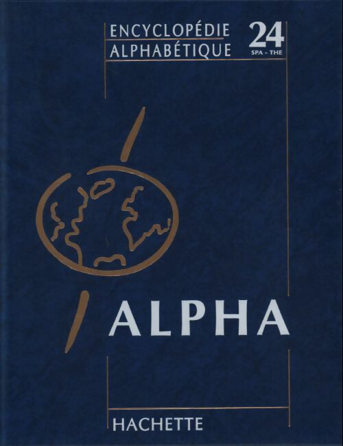 Encyclopédie alphabétique Tome XXIV : Sparnacien à Thermo- - Collectif - Livre