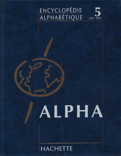 Encyclopédie alphabétique Tome V : Cayrol à Coleman - Collectif - Livre