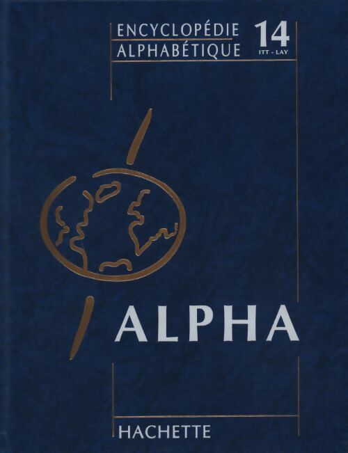 Encyclopédie alphabétique Tome XIV : Itten à Layeur - Collectif - Livre