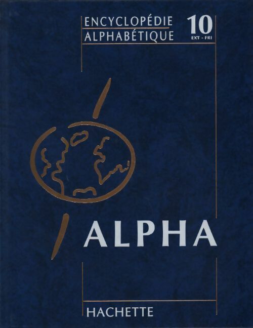 Encyclopédie alphabétique Tome X : Extradoux à Frisquet - Collectif - Livre