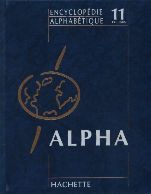 Encyclopédie alphabétique Tome XI : Frisson à Graveleux - Collectif - Livre