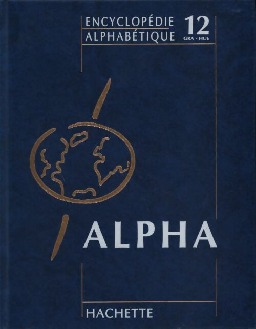 Encyclopédie alphabétique Tome XII : Gravelines à Huelgoat - Collectif - Livre