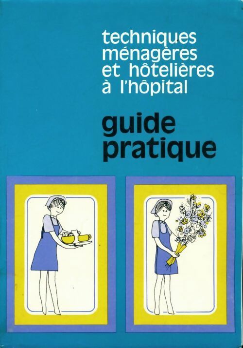 Techniques ménagères et hôtelières à l?hôpital - Collectif - Livre