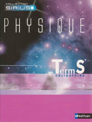 Physique Terminale S obligatoire - Collectif - Livre