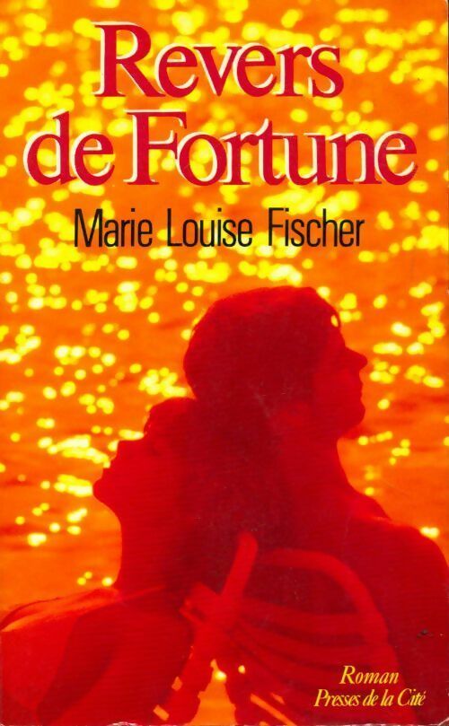 Revers de fortune - Marie Louise Fischer - Livre