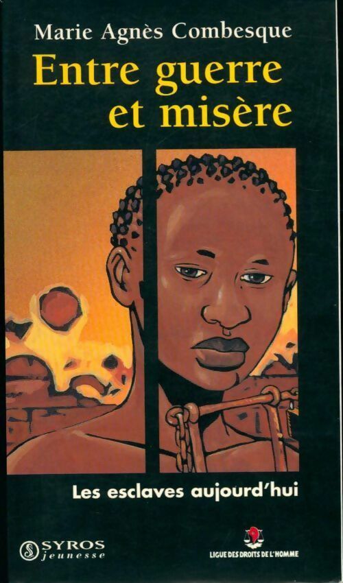 Entre guerre et misère. Les esclaves aujourd'hui - Marie Agnès Combesque - Livre