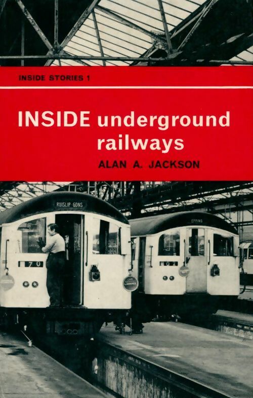 Inside underground railways - Alan A. Jackson - Livre