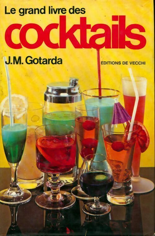 Le grand livre des cocktails - J.M. Gotarda - Livre