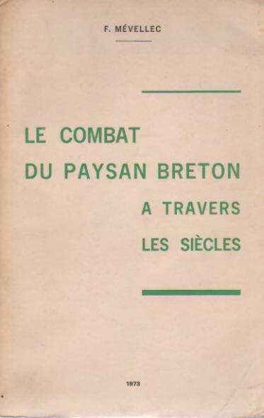 Le combat du paysan breton à travers les siècles - F. Mévellec - Livre