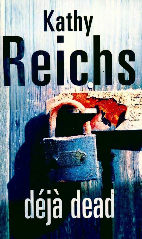 Déjà dead - Kathy Reichs - Livre