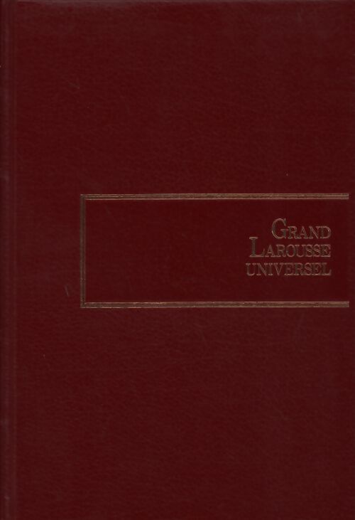 Grand Larousse universel Tome XII : Phototypie à Relâcher - Collectif - Livre