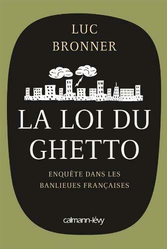 La loi du ghetto - Luc Bronner - Livre
