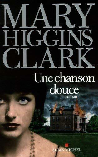 Une chanson douce - Mary Higgins Clark - Livre