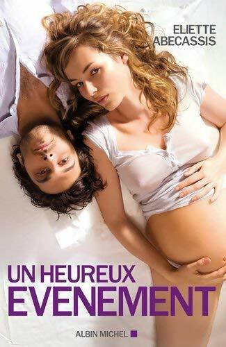 Un heureux événement - Eliette Abécassis - Livre