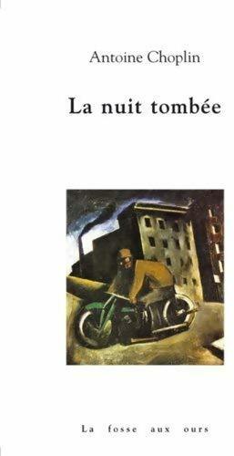 La nuit tombée - Antoine Choplin - Livre