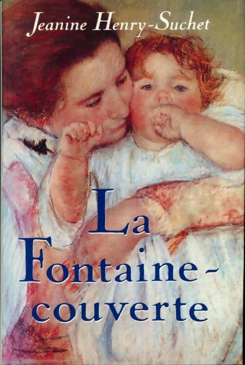 La Fontaine-couverte - Jeanine Henry-Suchet - Livre