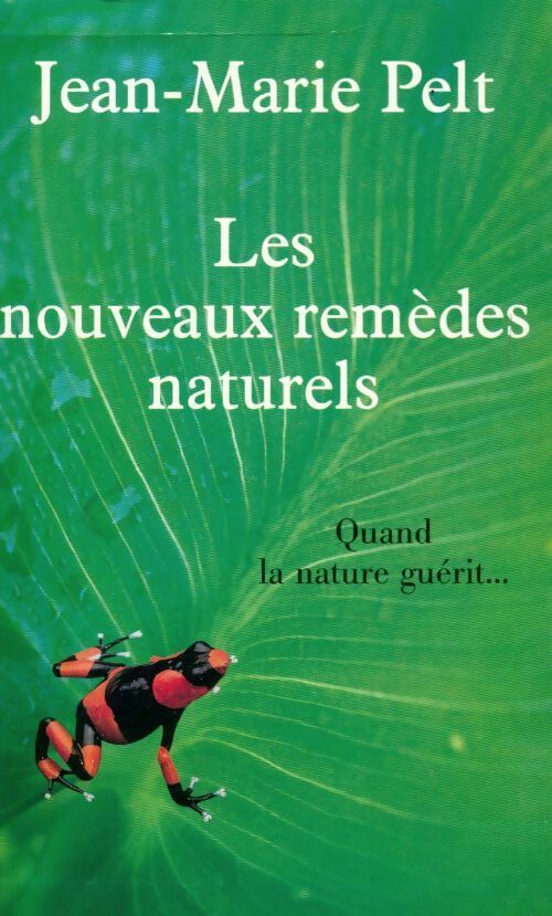 Les nouveaux remèdes naturels - Jean-Marie Pelt - Livre
