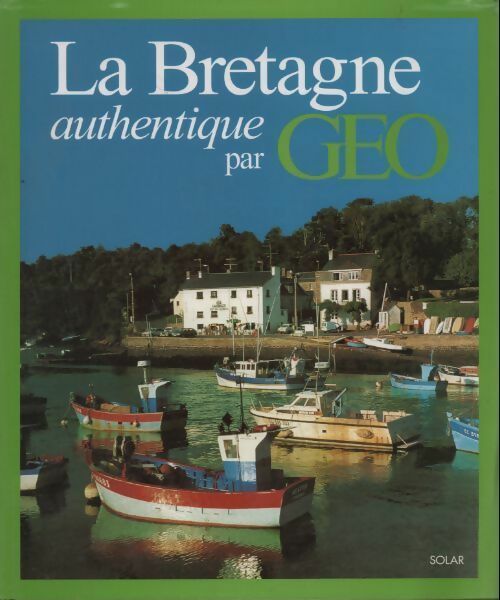 La Bretagne authentique - Dominique Le Brun - Livre