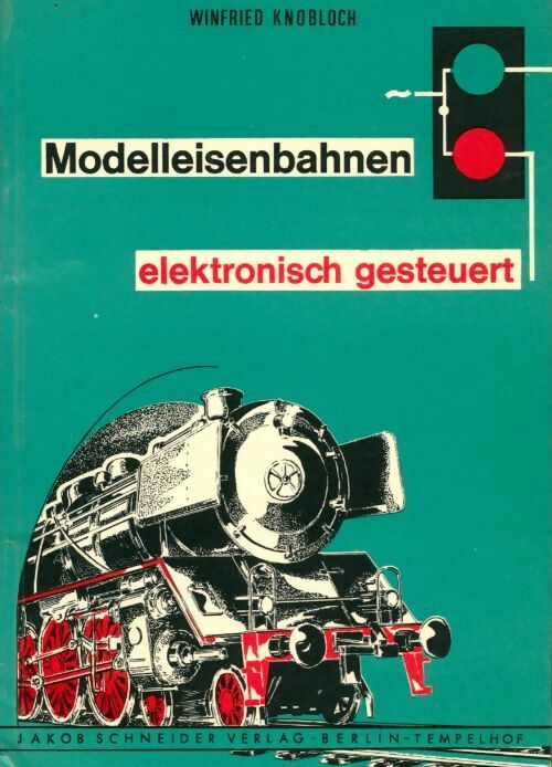 Modelleisenbahnen elektronisch gesteuert - Winfried Knobloch - Livre