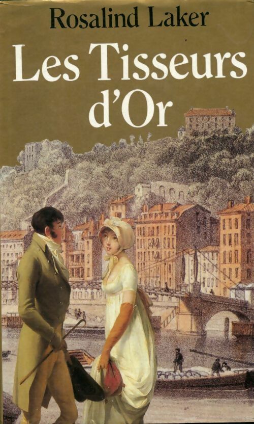Les tisseurs d'or - Rosalind Laker - Livre
