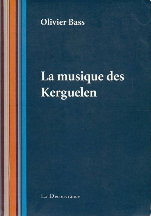 La musique des Kerguelen - Olivier Bass - Livre