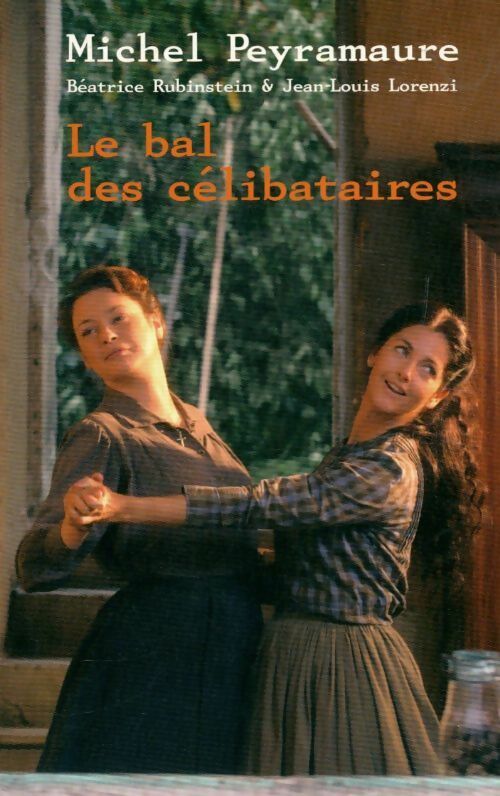 Le bal des célibataires - Michel Peyramaure - Livre