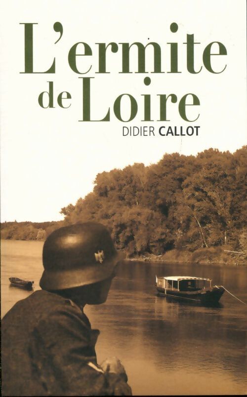 L'ermite de Loire - Didier Callot - Livre