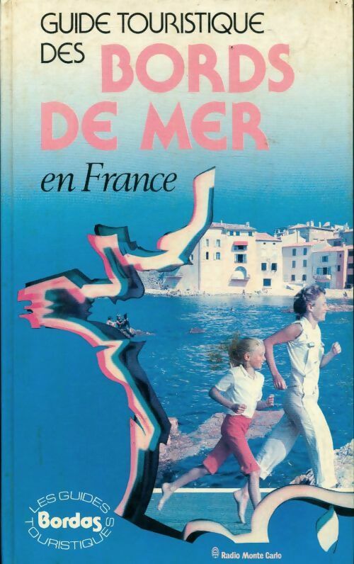 Guide touristique des bords de mer en France - Bernard Hennequin - Livre