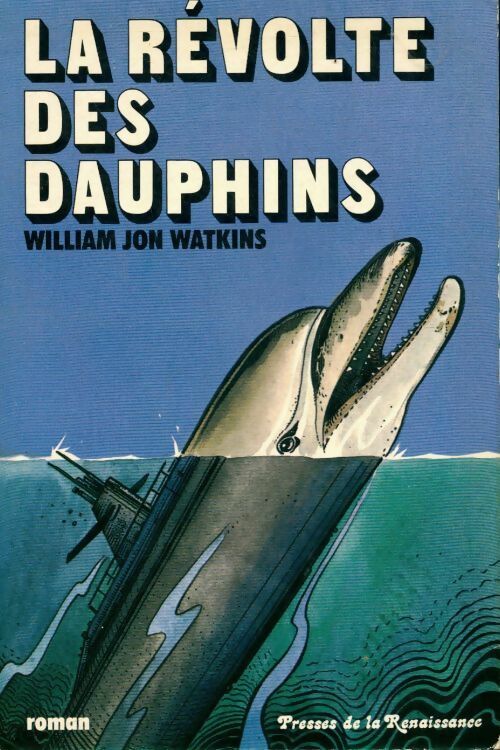 La révolte des dauphins - William Jon Watkins - Livre