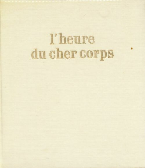 L'heure du cher corps - Fabrice Effiat - Livre