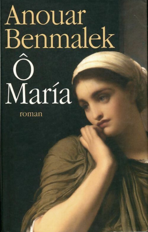 O Maria - Anouar Benmalek - Livre