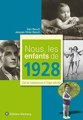 Nous les enfants de 1928 : De la naissance à l'âge adulte - Sam Baruch - Livre