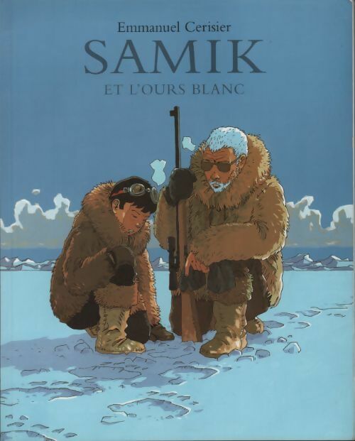 Samik et l'ours blanc - Emmanuel Cerisier - Livre