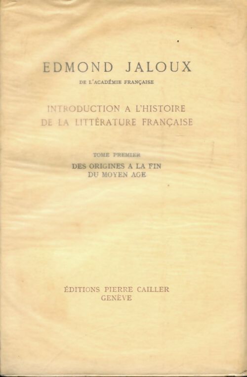 Introduction à l'histoire de la littérature française Tome I - Edmond Jaloux - Livre