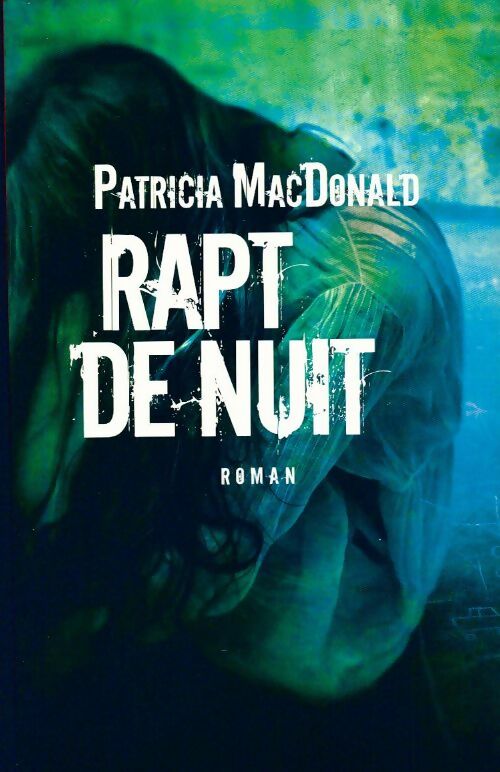 Rapt de nuit - Patricia J. MacDonald - Livre
