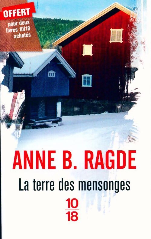 La terre des mensonges - Anne B. Ragde - Livre