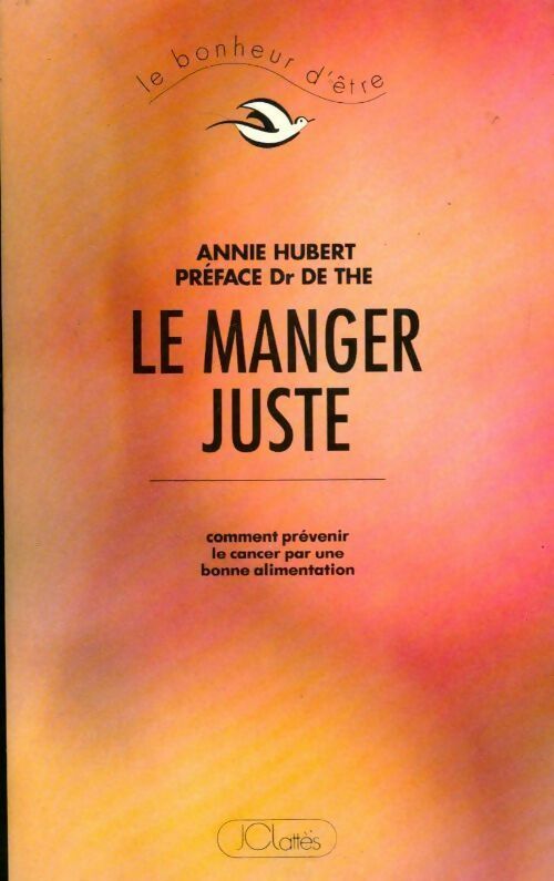 Le manger juste - Annie Hubert - Livre