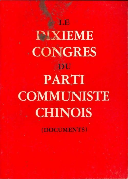 Le dixième congrès du parti communiste chinois (documents) - Collectif - Livre