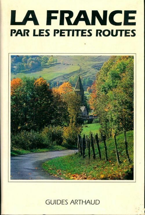 La France par les petites routes - Collectif - Livre