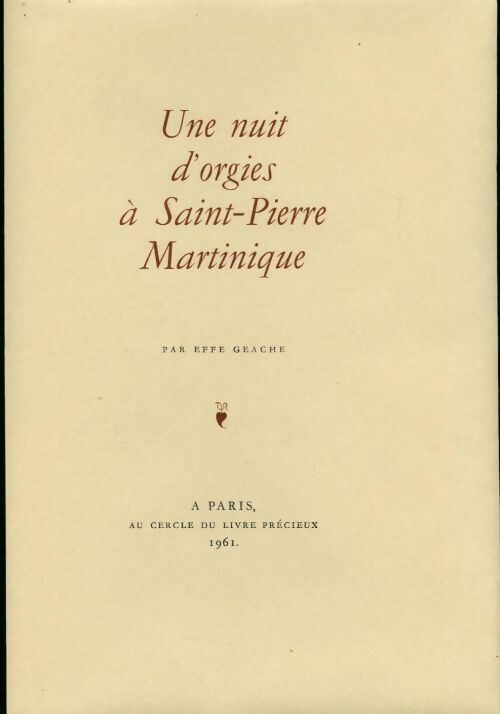 Une nuit d'orgie à Saint-Pierre, Martinique - Effe Géache - Livre
