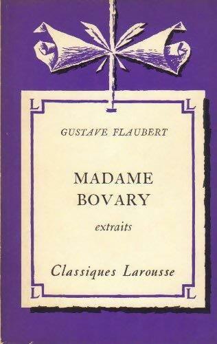 Madame Bovary (extraits) - Gustave Flaubert - Livre