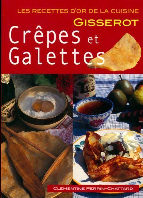 Les crêpes et galettes - Clémentine Perrin-Chattard - Livre